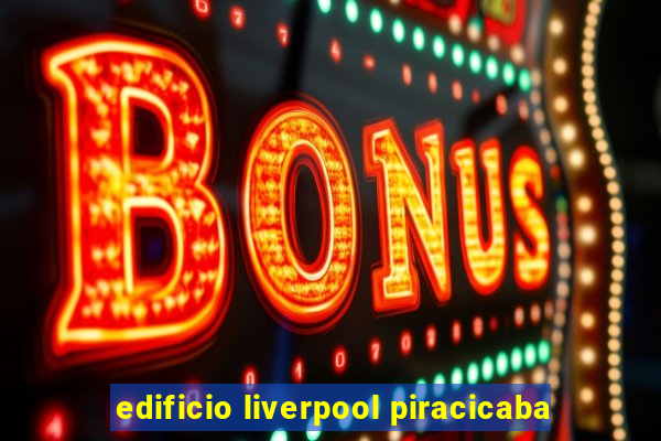 edificio liverpool piracicaba